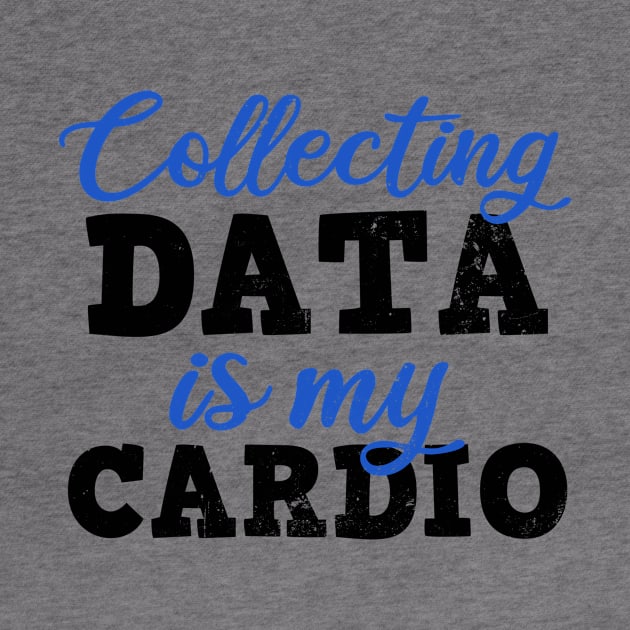 Behavior Technician Shirt | Collecting Is My Cardio Gift by Gawkclothing